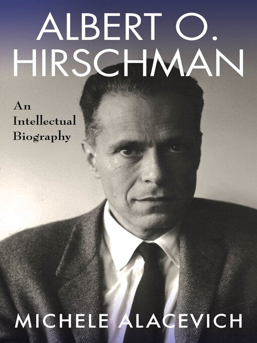 Title details for Albert O. Hirschman by Michele Alacevich - Available